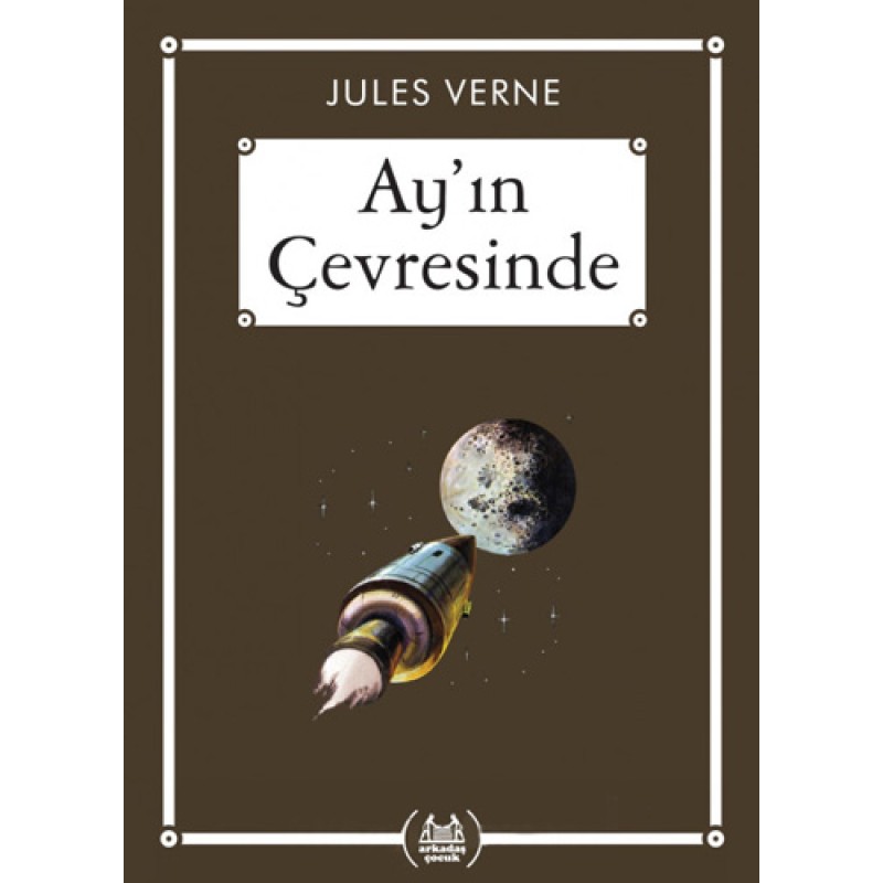 Ay'ın Çevresinde - (Gökkuşağı Cep Kitap Dizisi) Ay'ın Çevresinde - (Gökkuşağı Cep Kitap Dizisi)