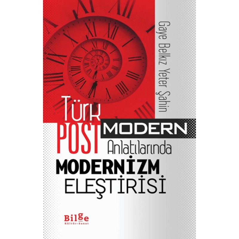 Türk Postmodern Anlatılarında Modernizm Eleştirisi Türk Postmodern Anlatılarında Modernizm Eleştirisi