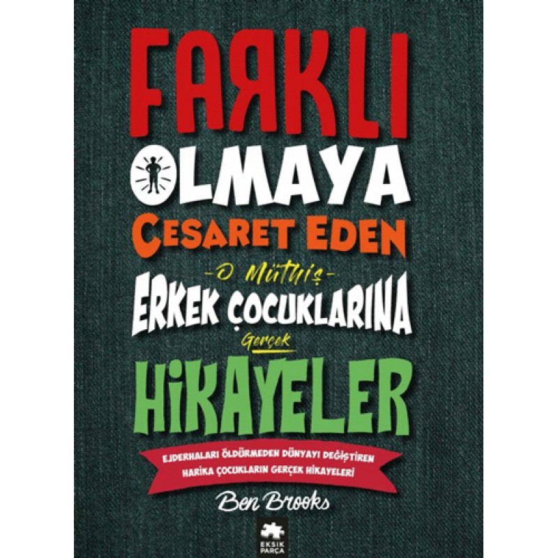 Farklı Olmaya Cesaret Eden O Müthiş Erkek Çocuklarına Gerçek Hikayeler Farklı Olmaya Cesaret Eden O Müthiş Erkek Çocuklarına Gerçek Hikayeler