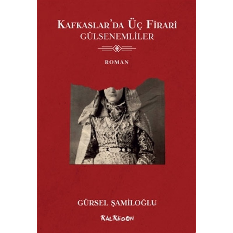 Kafkaslar’da Üç Firari - Gülsenemliler Kafkaslar’da Üç Firari - Gülsenemliler