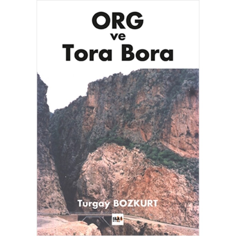 ORG ve Tora Bora ORG ve Tora Bora