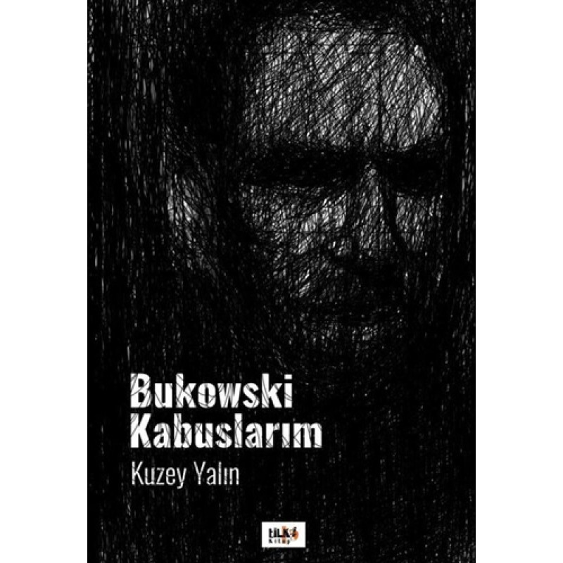 Bukowski Kabuslarım Bukowski Kabuslarım