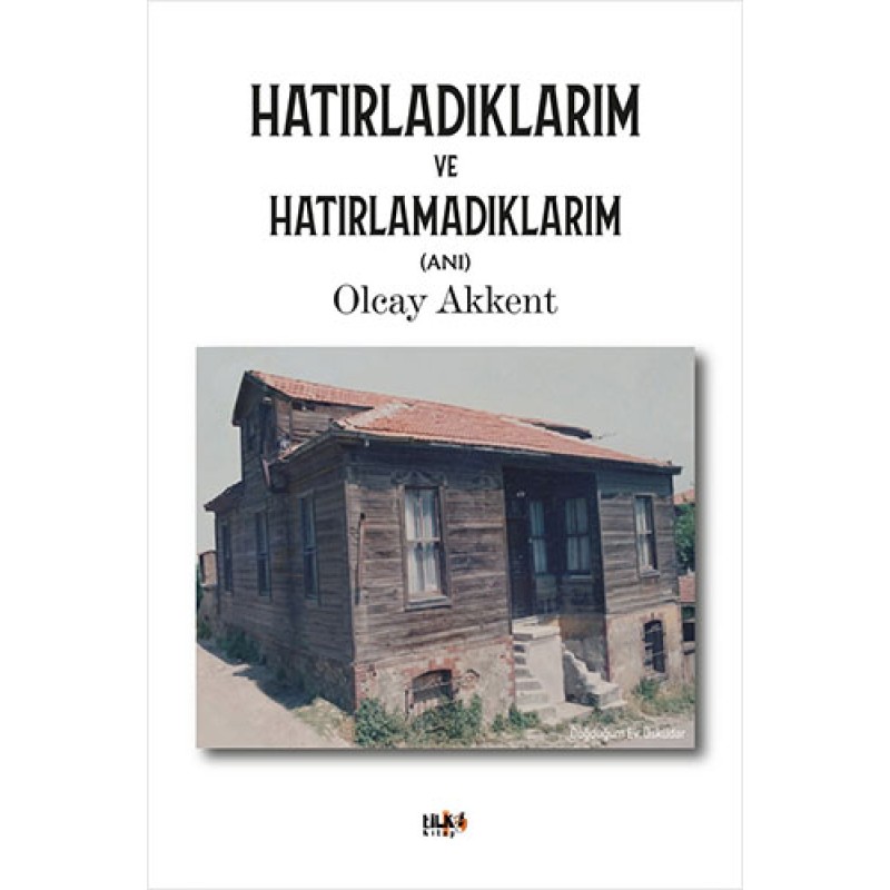 Hatırladıklarım ve Hatırlamadıklarım