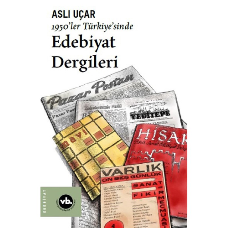 1950'ler Türkiye'sinde Edebiyat Dergileri 1950'ler Türkiye'sinde Edebiyat Dergileri