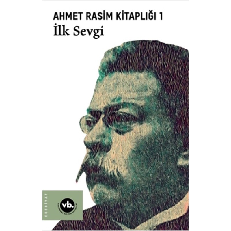 Ahmet Rasim Kitaplığı 1 - İlk Sevgi Ahmet Rasim Kitaplığı 1 - İlk Sevgi