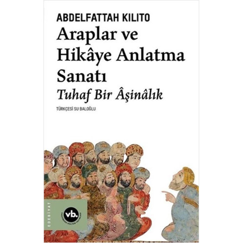 Araplar ve Hikaye Anlatma Sanatı Araplar ve Hikaye Anlatma Sanatı