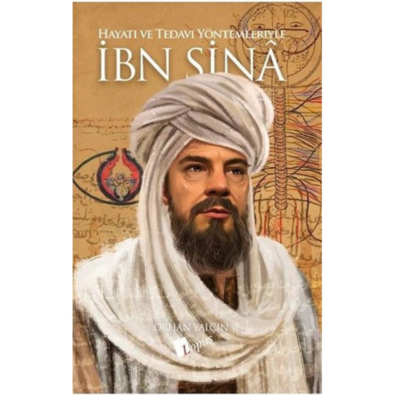 İbn Sina - Hayatı ve Tedavi Yöntemleriyle İbn Sina - Hayatı ve Tedavi Yöntemleriyle