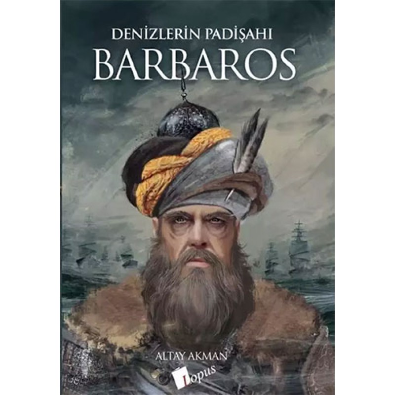 Denizlerin Padişahı Barbaros Denizlerin Padişahı Barbaros
