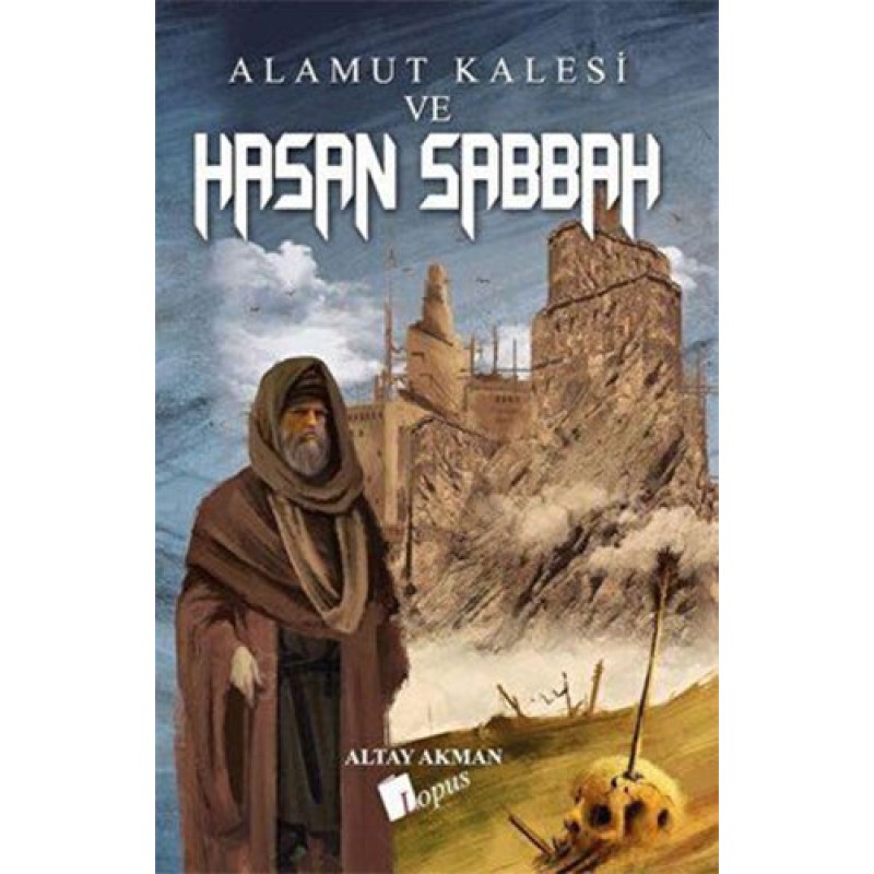 Alamut Kalesi ve Hasan Sabbah Alamut Kalesi ve Hasan Sabbah