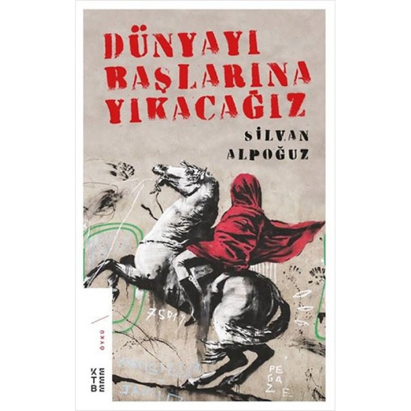Dünyayı Başlarına Yıkacağız Dünyayı Başlarına Yıkacağız