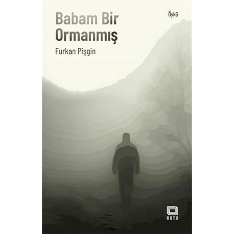 Babam Bir Ormanmış Babam Bir Ormanmış