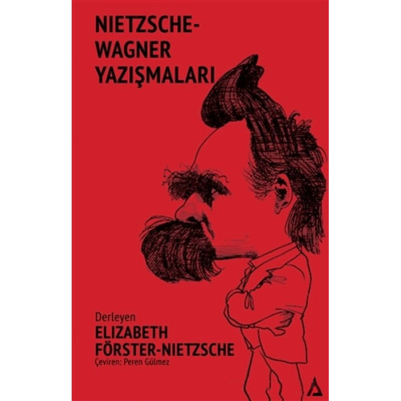Nietzsche - Wagner Yazışmaları Nietzsche - Wagner Yazışmaları