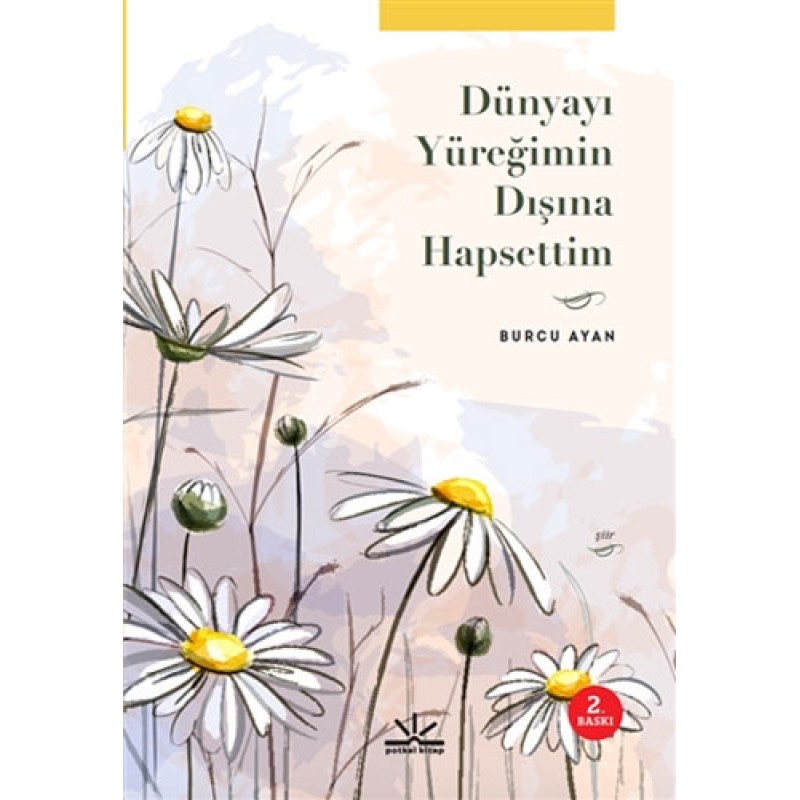 Dünyayı Yüreğimin Dışına Hapsettim Dünyayı Yüreğimin Dışına Hapsettim
