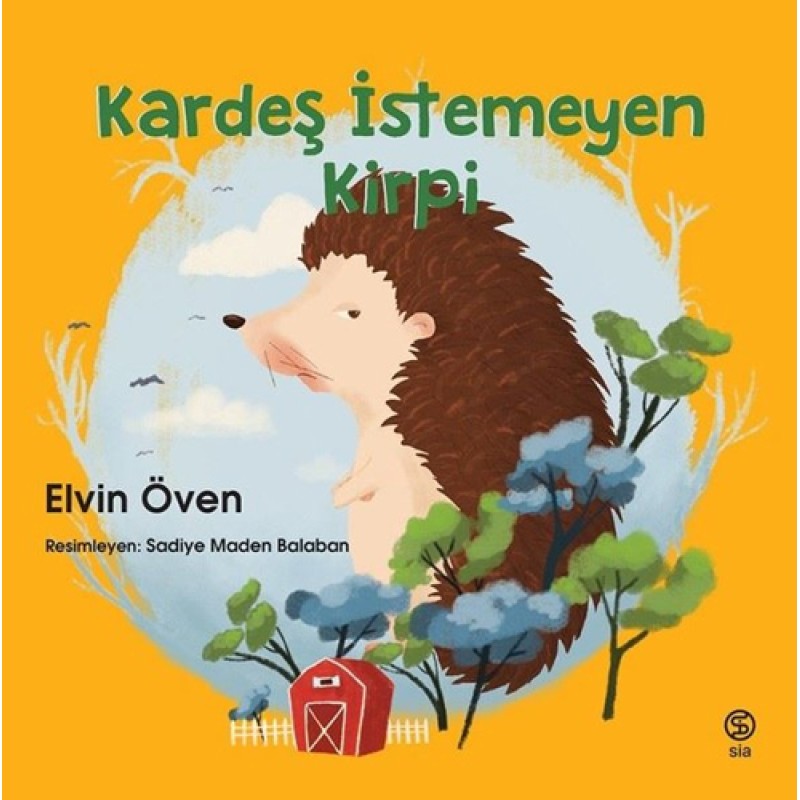 Kardeş İstemeyen Kirpi Kardeş İstemeyen Kirpi