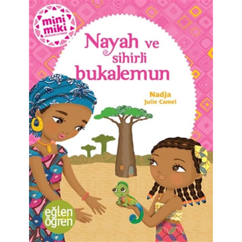 Minimiki Güzeller Serisi - Nayah ve Sihirli Bukalemun Minimiki Güzeller Serisi - Nayah ve Sihirli Bukalemun