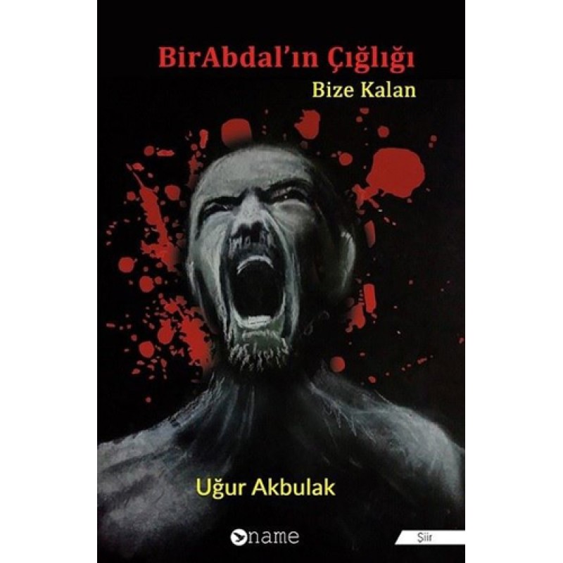 BirAbdal’ın Çığlığı BirAbdal’ın Çığlığı