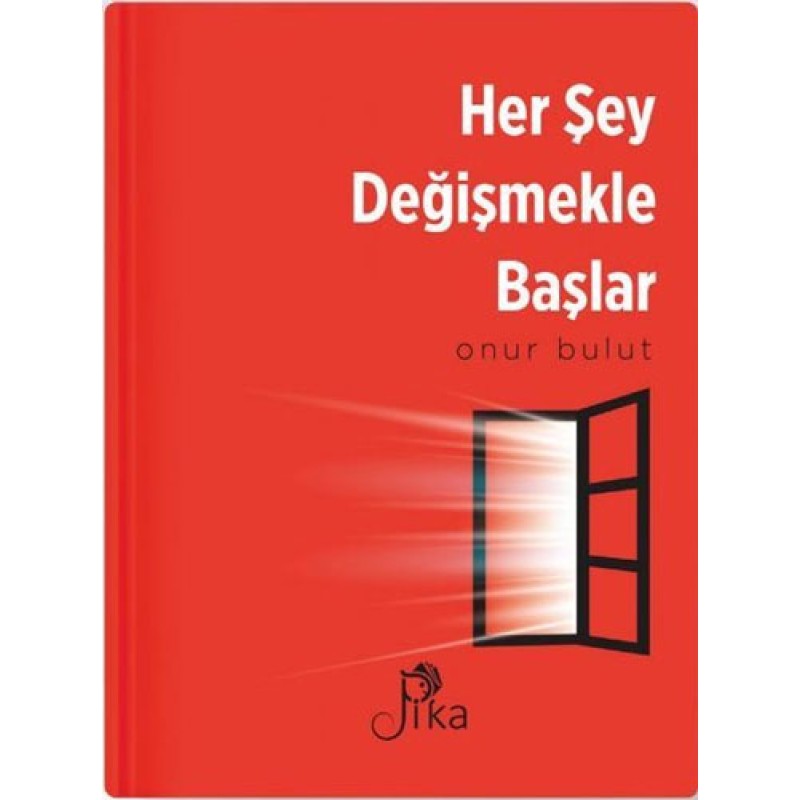 Her Şey Değişmekle Başlar