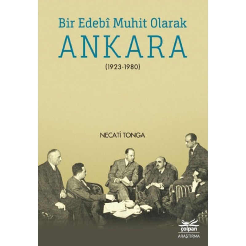 Bir Edebî Muhit Olarak Ankara (1923-1980) Bir Edebî Muhit Olarak Ankara (1923-1980)
