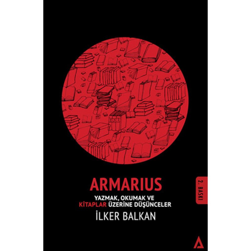 Armarius - Yazmak Okumak ve Kitaplar Üzerine Düşünceler Armarius - Yazmak Okumak ve Kitaplar Üzerine Düşünceler