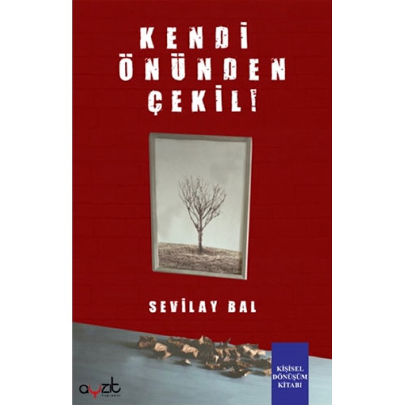 Kendi Önünden Çekil!