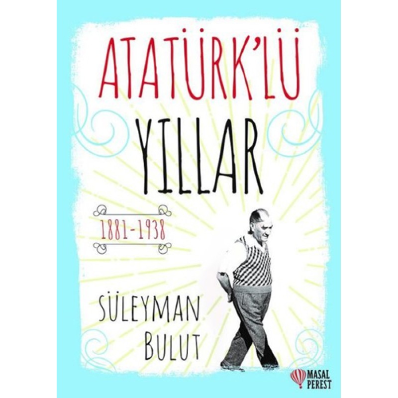 Atatürk’lü Yıllar Atatürk’lü Yıllar