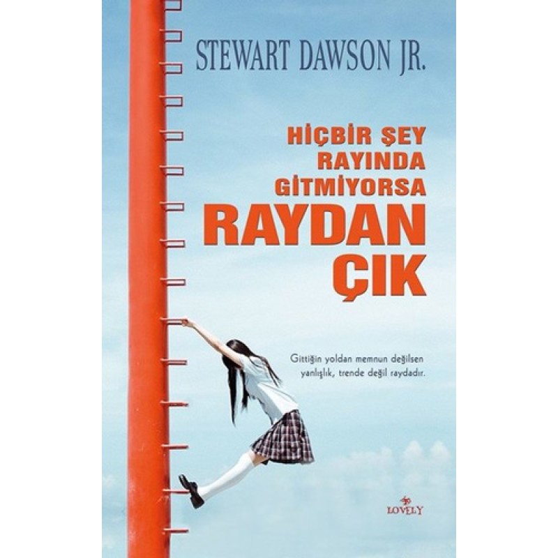 Hiçbir Şey Rayında Gitmiyorsa Raydan Çık Hiçbir Şey Rayında Gitmiyorsa Raydan Çık
