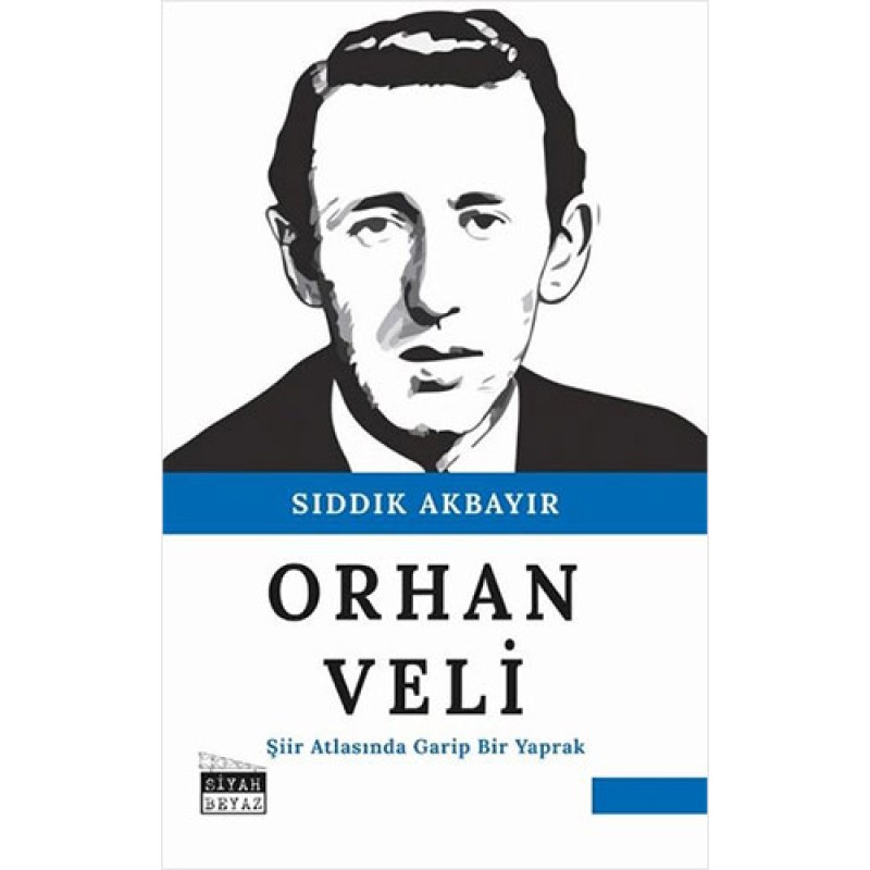 Orhan Veli - Şiir Atlasında Garip Bir Yaprak Orhan Veli - Şiir Atlasında Garip Bir Yaprak