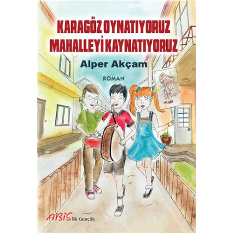 Karagöz Oynatıyoruz Mahalleyi Kaynatıyoruz