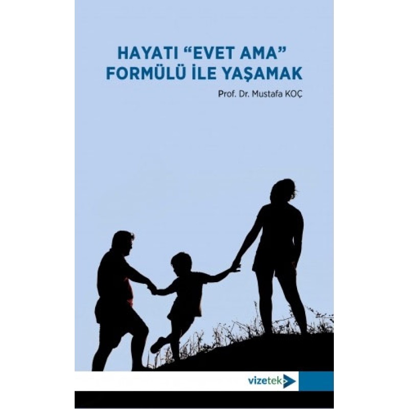 Hayatı “Evet Ama” Formülü ile Yaşamak Hayatı “Evet Ama” Formülü ile Yaşamak