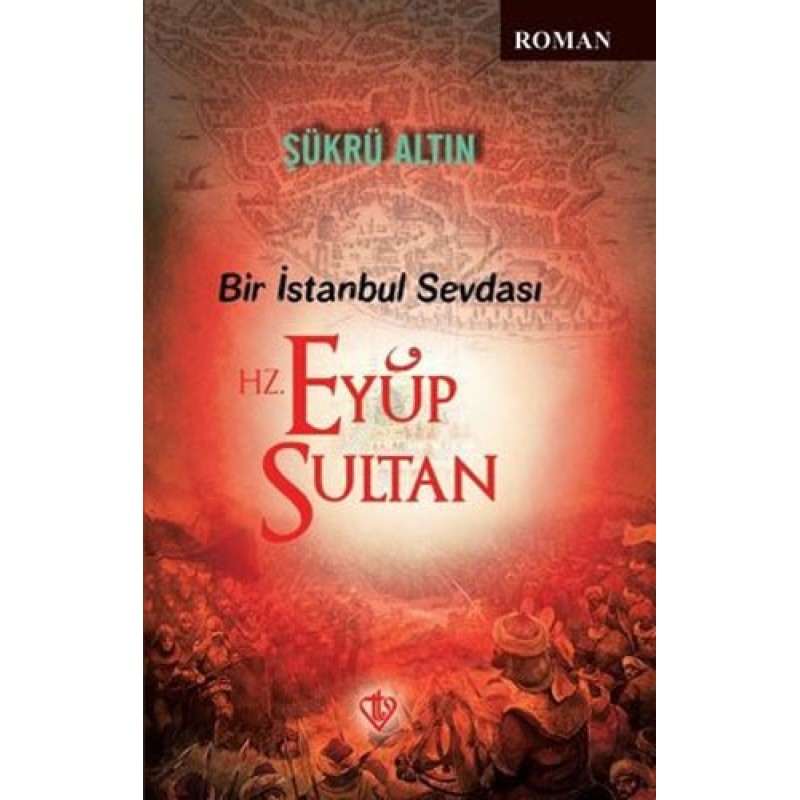 Bir İstanbul Sevdası - Hz. Eyüp Sultan Bir İstanbul Sevdası - Hz. Eyüp Sultan