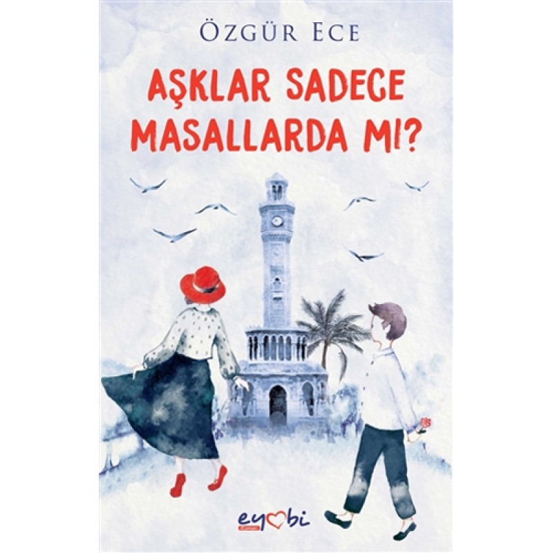 Aşklar Sadece Masallarda mı? Aşklar Sadece Masallarda mı?