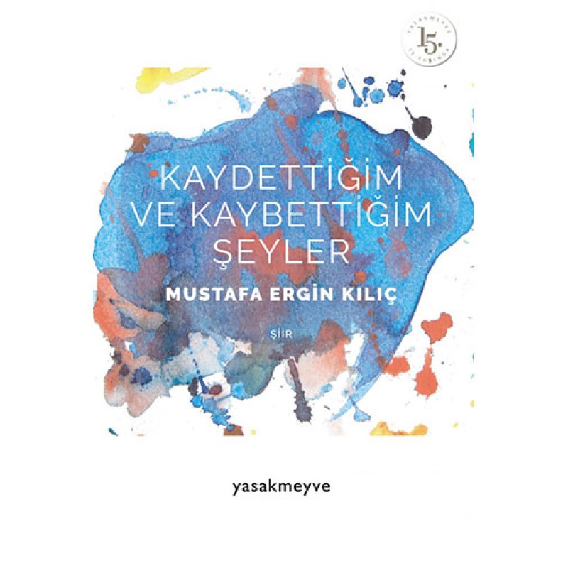 Kaydettiğim ve Kaybettiğim Şeyler