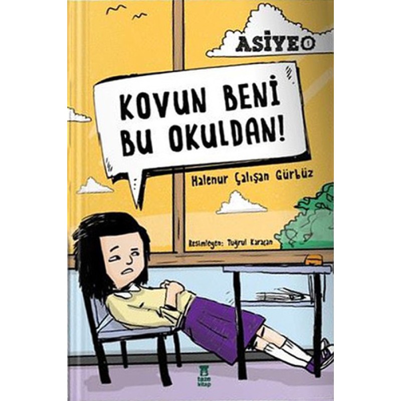 Asiye 1 - Kovun Beni Bu Okuldan! (Ciltli) Asiye 1 - Kovun Beni Bu Okuldan! (Ciltli)