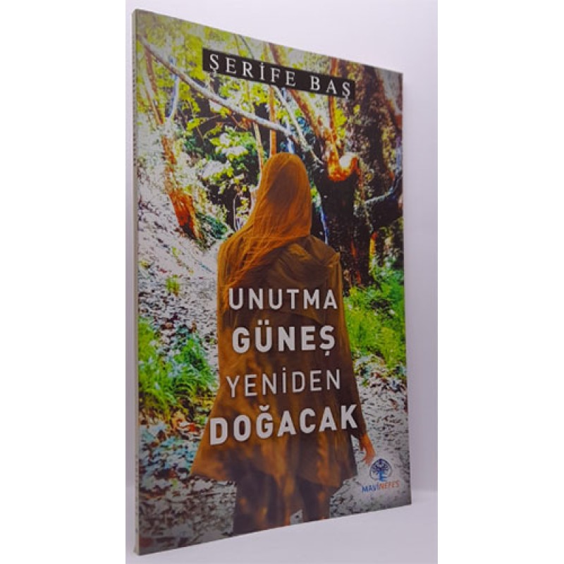 Unutma Güneş Yeniden Doğacak Unutma Güneş Yeniden Doğacak