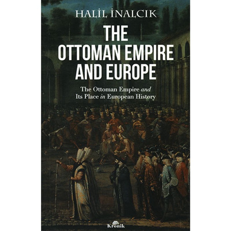The Ottoman Empire And Europe The Ottoman Empire And Europe