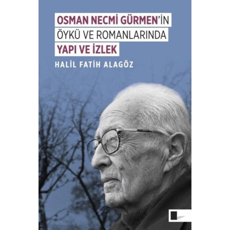 Osman Necmi Gürmen'in Öykü ve Romanlarında Yapı ve İzlek Osman Necmi Gürmen'in Öykü ve Romanlarında Yapı ve İzlek