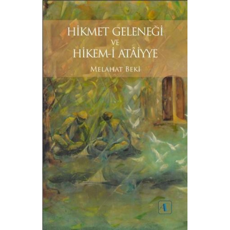 Hikmet Geleneği ve Hikem-i Ataiyye Hikmet Geleneği ve Hikem-i Ataiyye