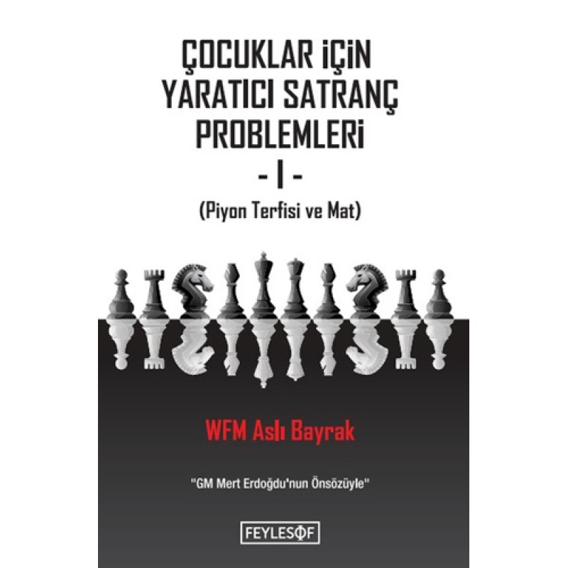 Çocuklar için Yaratıcı Satranç Problemleri 1 Çocuklar için Yaratıcı Satranç Problemleri 1