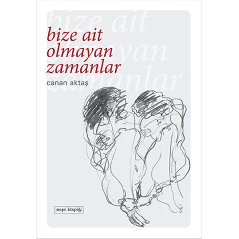 Bize Ait Olmayan Zamanlar Bize Ait Olmayan Zamanlar