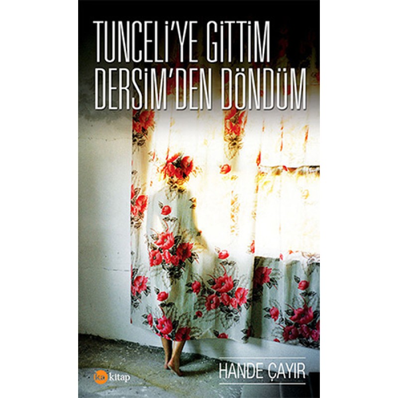 Tunceli’ye Gittim Dersim’den Döndüm Tunceli’ye Gittim Dersim’den Döndüm