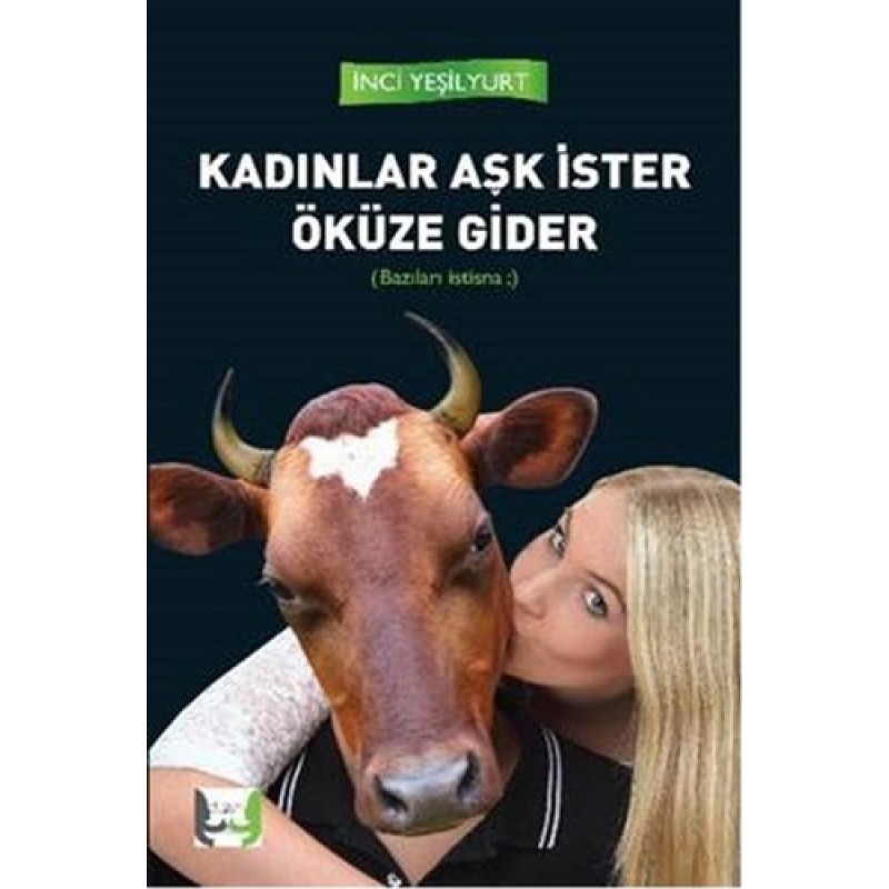 Kadınlar Aşk İster Öküze Gider Kadınlar Aşk İster Öküze Gider