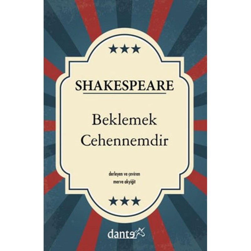 Shakespeare - Beklemek Cehennemdir Shakespeare - Beklemek Cehennemdir