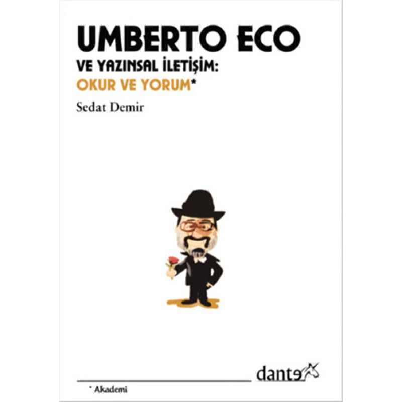 Umberto Eco ve Yazınsal İletişim: Okur ve Yorum Umberto Eco ve Yazınsal İletişim: Okur ve Yorum