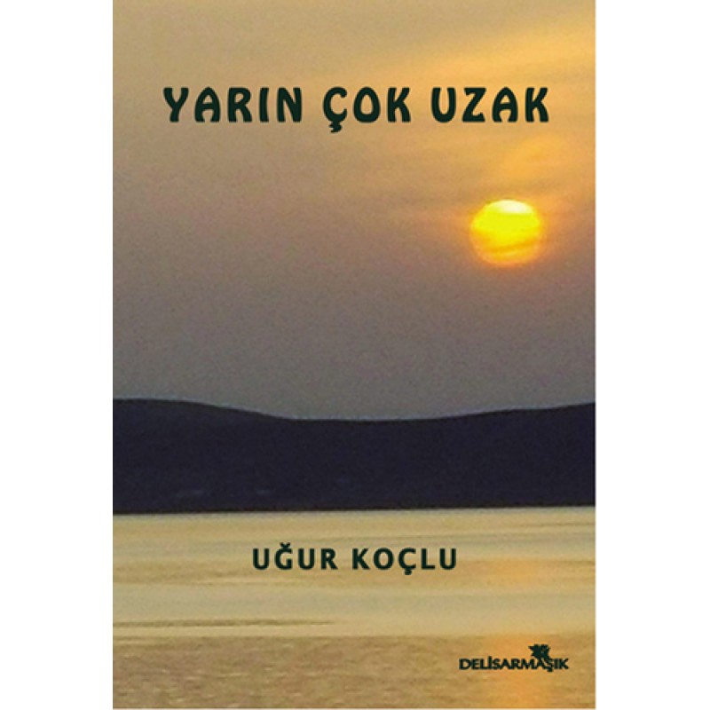 Yarın Çok Uzak Yarın Çok Uzak
