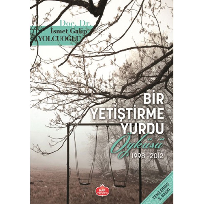Bir Yetiştirme Yurdu Öyküsü Bir Yetiştirme Yurdu Öyküsü