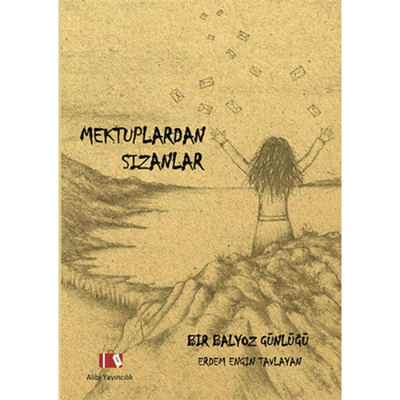 Mektuplardan Sızanlar - Bir Balyoz Günlüğü Mektuplardan Sızanlar - Bir Balyoz Günlüğü