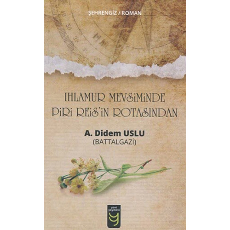 Ihlamur Mevsiminde Piri Reis’in Rotasından Ihlamur Mevsiminde Piri Reis’in Rotasından
