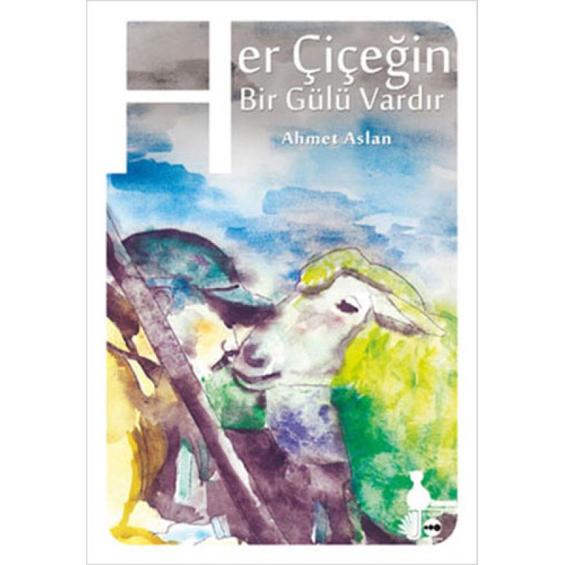 Her Çiçeğin Bir Gülü Vardır Her Çiçeğin Bir Gülü Vardır