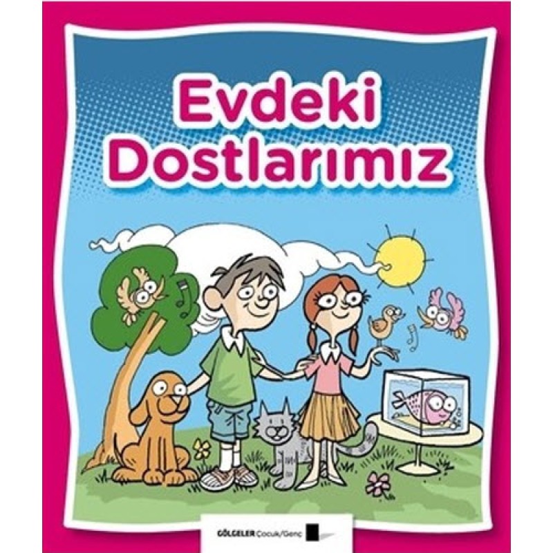 Evdeki Dostlarımız Evdeki Dostlarımız
