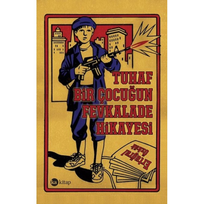 Tuhaf Bir Çocuğun Fevkalade Hikayesi Tuhaf Bir Çocuğun Fevkalade Hikayesi